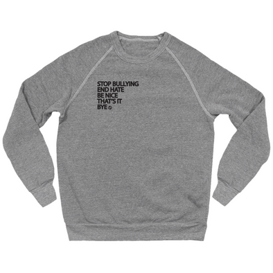 BOY MEETS GIRL® Stop Bullying, End Hate Eco Grey Unisex Sweatshirt