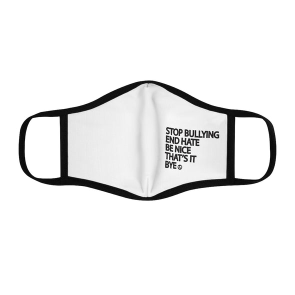 BOY MEETS GIRL® Stop Bullying, End Hate Fitted Face Mask